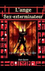 L'ange Sex-exterminateur