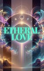 Ethereal Love