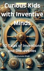 Curious Kids with Inventive Minds