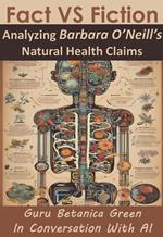 Fact VS Fiction: Analyzing Barbara O'NEill's Natural Health Claims