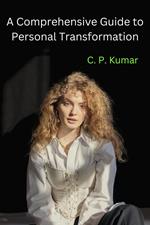 A Comprehensive Guide to Personal Transformation