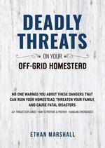 Deadly Threats on your Off-Grid Homestead