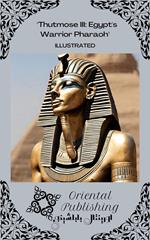Thutmose III: Egypt's Warrior Pharaoh