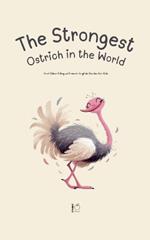 The Strongest Ostrich in the World And Other Bilingual French-English Stories for Kids