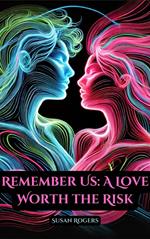 Remember Us: A Love Worth the Risk