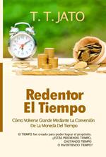 Redentor El Tiempo Cómo Volverse Grande Mediante La Conversión De La Moneda Del Tiempo