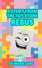 A Story From the Toy Store - Rebus.