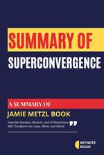 Summary of Superconvergence by Jamie Metzl (Keynote Reads)