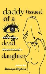 Daddy Issues of a Dirty, Dead, Depressed, Daughter