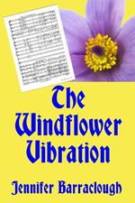 The Windflower Vibration: A Story of Mystery, Medicine, Music and Romance