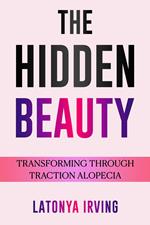 The Hidden Beauty:Transforming Through Traction Alopecia
