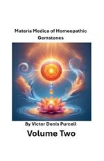 Volume Two: Materia Medica of Homeopathic Gemstones