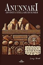 Anunnaki - Divinità Stellari di Sumer