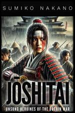 The Joshitai: Unsung Heroines of the Boshin War
