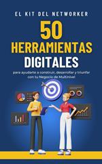 50 Herramientas digitales para ayudarte a construir, desarrollar y triunfar con tu Negocio de Multinivel