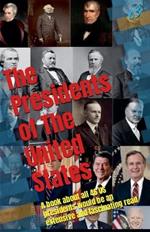 The Presidents of the United States: Their biographies and achievements