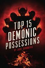 Top 15 Demonic Possessions