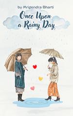 Once Upon a Rainy Day: A Collection of Monsoon Love Poems