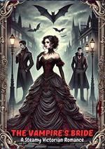 The Vampire's Bride: A Steamy Victorian Romance