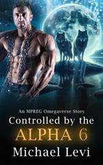 Controlled by the Alpha 6 - An MPREG Omegaverse Story