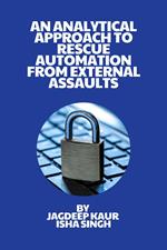 An Analytical Approach to Rescue Automation from External Assaults