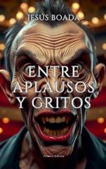 Entre Aplausos y Gritos