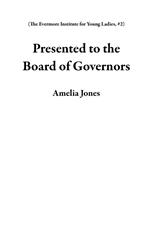 Presented to the Board of Governors