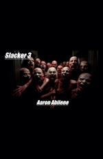 Slacker 3