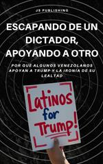 Escapando de un Dictador, Apoyando a Otro: Por Qué Algunos Venezolanos Apoyan a Trump y la Ironía de Su Lealtad