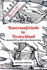 Bauernaufstände in Deutschland Denkschrift zu 500 Jahre Bauernkrieg
