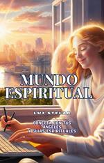 Mundo Espiritual . Conecta con tus Ángeles y tus Guías Espirituales