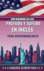 Prefijos y sufijos en ingl?s para hispanohablantes: For beginner