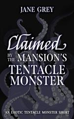 Claimed by the Mansion's Tentacle Monster