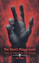 The Devil's Playground: Tales of Temptation and Torment