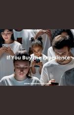 If You Buy the Experience