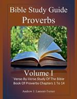 Bible Study Guide: Proverbs Volume 1