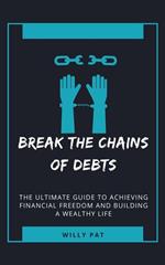 Break the Chains of Debts