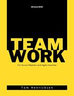 Teamwork for Scrum Masters and Agile Coaches