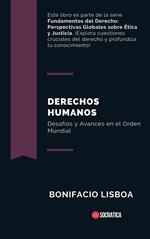 Derechos Humanos: Desafíos y Avances en el Orden Mundial