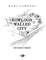 Kowloon Walled City: Yin Yang Street