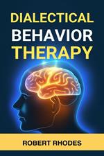 Dialectical Behavior Therapy