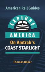 Explore America on Amtrak's Coast Starlight