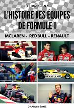 3 livres en 1: L’histoire des équipes de Formule 1: McLaren – Red Bull – Renault