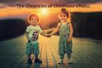 The Chronicles of Childhood Chums