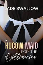 A Hucow Maid for the Billionaire