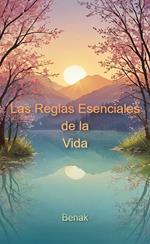 Las Reglas Esenciales de la Vida