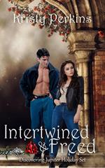 Intertwined & Freed