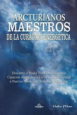 Arcturianos - Maestros de la Curación Energética