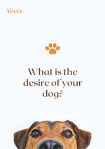 What is the desire of your dog?