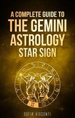 Gemini: A Complete Guide To The Gemini Astrology Star Sign